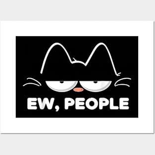 Ew People Cat Funny Meh Posters and Art